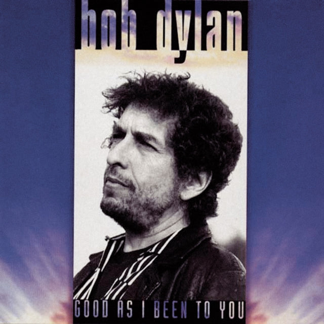 Shot Of Love & Good As I Been To You & Planet Waves & Dylan & The Dead