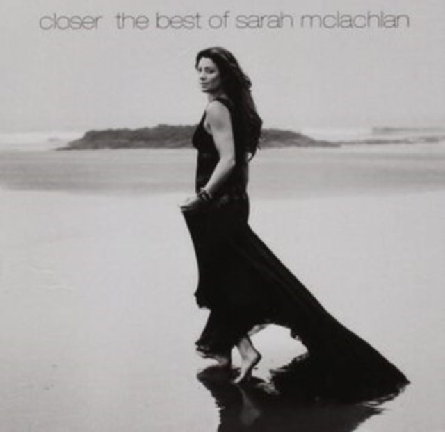 Closer: The Best Of Sarah Mclachlan & Playlist: Closer: Best Of Sarah Mclachlan