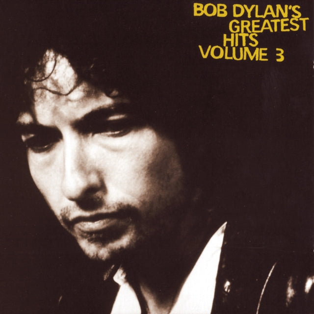 Bob Dylan & Shot Of Love & Good As I Been To You & Real Live & Greatest Hits Vol.3 & Another Side Of Bob Dylan & Self Portrait & Dylan & The Dead & Basement Tapes Raw: The Bootleg Series Vol.11