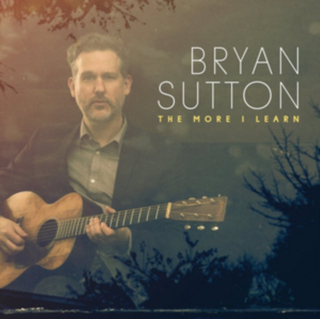 Bryan Sutton - More I Learn - CD