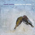 Sarah Jarosz - World On The Ground - CD