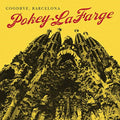 Pokey Lafarge - Goodbye Barcelona - 7 Inch Vinyl