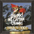 Captain Chunk! Chunk! No - Pardon My French (10Th Anniversary) (Deluxe) (Red Smoke Vinyl/2LP)