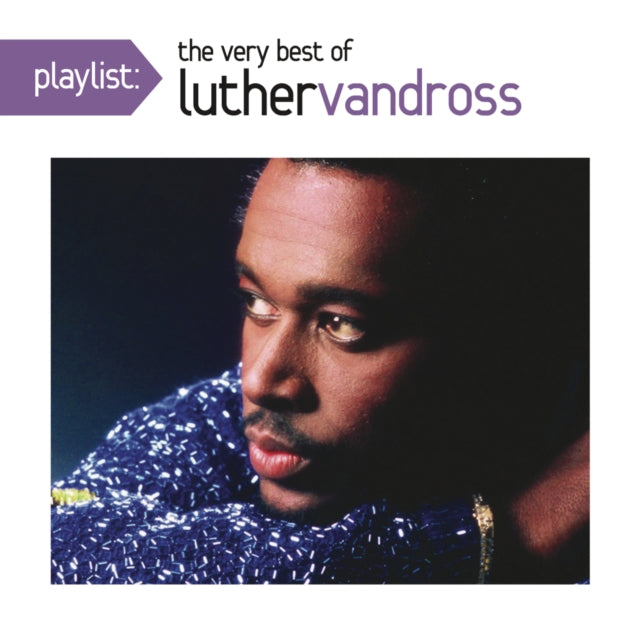 Greatest Hits & Best Of Luther Vandross & Dance With My Father & Playlist: Very Best Of Luther Vandross