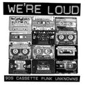 Various Creeps - We're Loud: 90'S Cassette Punk Unknowns