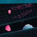 Chrome - Into The Eyes Of The Zombie King - LP Vinyl