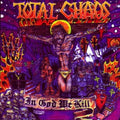 Total Chaos - In God We Kill - LP Vinyl