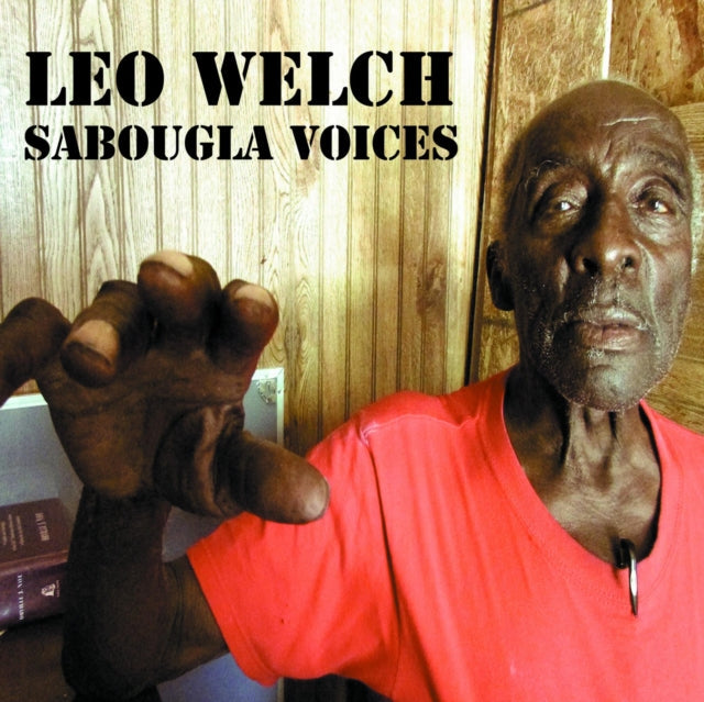 Leo Welch - Sabougla Voices - LP Vinyl
