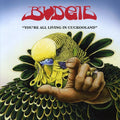 Budgie - You're All Living In Cuckooland - Music CD