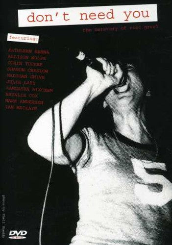 Don't Need You: The Herstory Of Riot Grrrl - Don't Need You: The Herstory Of Riot Grrrl - DVD