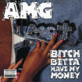 Amg - Bitch Betta Have My Money - Music CD