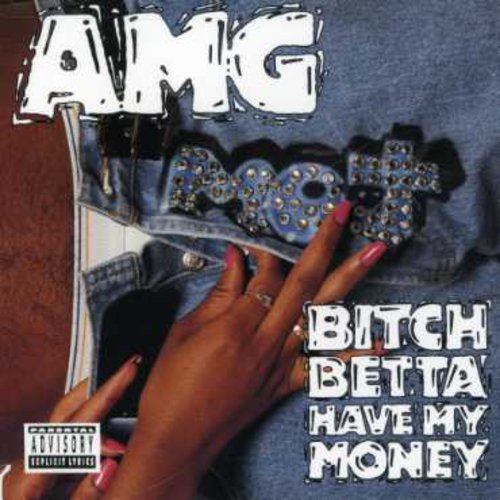 Amg - Bitch Betta Have My Money - Music CD