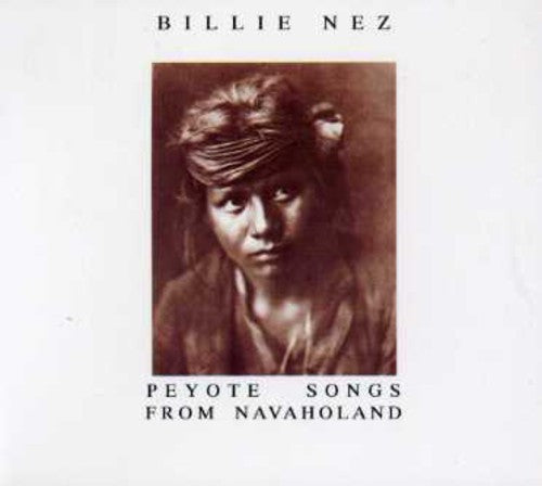Nez,billie - Peyote Songs From Navaholand - Music CD