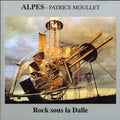 Alpes / Moullet,patrice - Rock Sous La Dalle - Music CD
