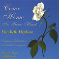 Hepburn,elizabeth - Come Home To Your Heart - Music CD