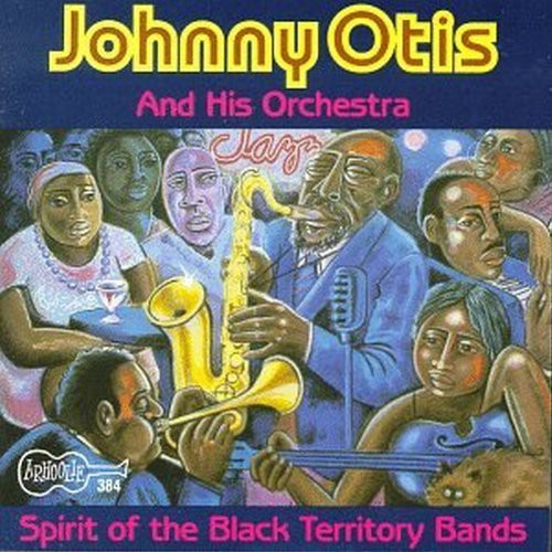 Otis,johnny - Spirit Of Black Territory Bands - Music CD