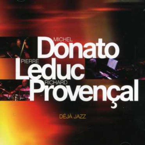 Donato / Leduc / Provencal - Deja Jazz - Music CD