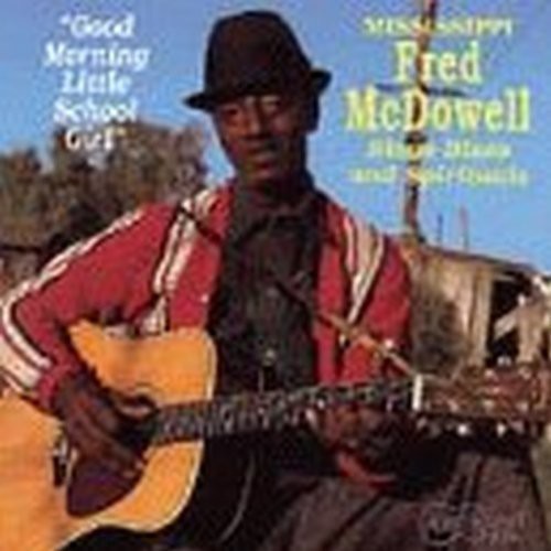 Mcdowell,fred - Good Morning Little Schoolgirl - Music CD