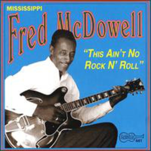 Mcdowell,fred - This Ain't No Rock & Roll - Music CD