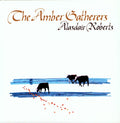 Roberts,alasdair - Amber Gatherers - Vinyl Record