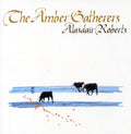 Roberts,alasdair - Amber Gatherers - Music CD