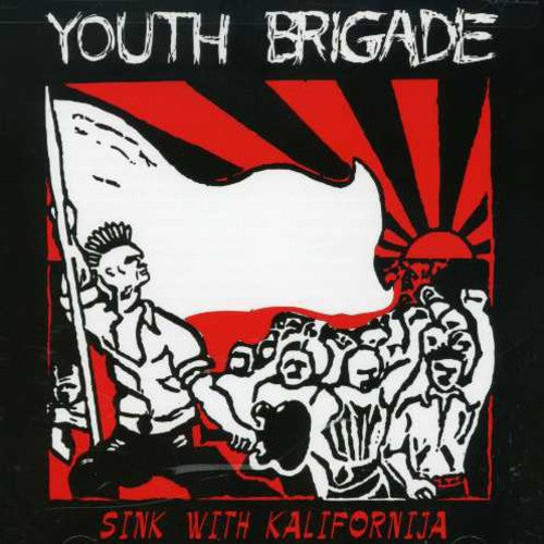 Youth Brigade - Sink With Kalifornia / Sound & Fury - Music CD