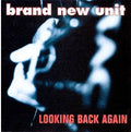 Brand New Unit - Looking Back Again - Music CD