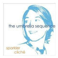 Umbrella Sequence - Sparkler Cliche - Music CD