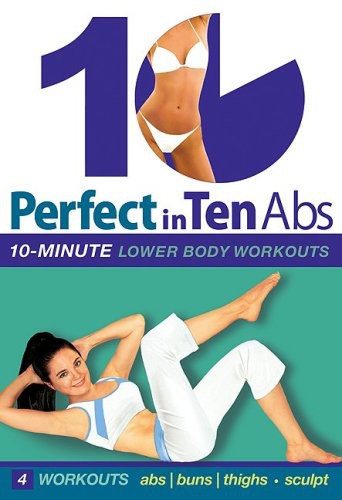 Perfect In Ten: Abs 10-minute Lower Body Workouts - Perfect In Ten: Abs 10-minute Lower Body Workouts - DVD