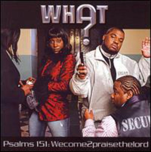 What - Psalms 151: Wecome2praisethelord - Music CD