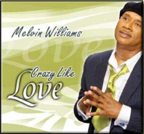 Williams,melvin - Crazy Like Love - Music CD