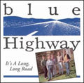 Blue Highway - It's A Long Long Road - Music CD