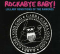 Rockabye Baby! - Lullaby Renditions Of The Ramones - Music CD