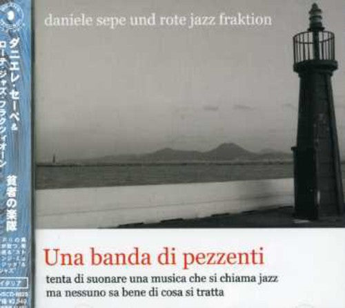 Sepe,daniele & Rote Jazz - Una Banda Di Pezzenti - Music CD