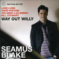 Blake,seamus - Way Out Willy - Music CD