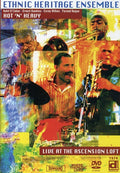 Ethnic Heritage Ensemble - Hot N Heavy: Live At The Ascension Loft - DVD