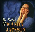 Jackson,wanda - Ballads Of Wanda Jackson - Music CD