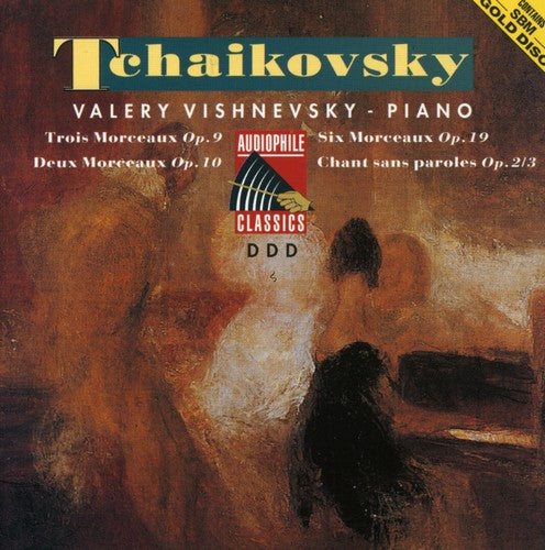 Tchaikovsky / Vishnevsky,valery - Tchaikovsky: Trois Morceaux - Music CD