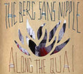 Berg Sans Nipple - Along The Quai - Music CD