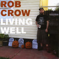 Crow,rob - Living Well - Music CD