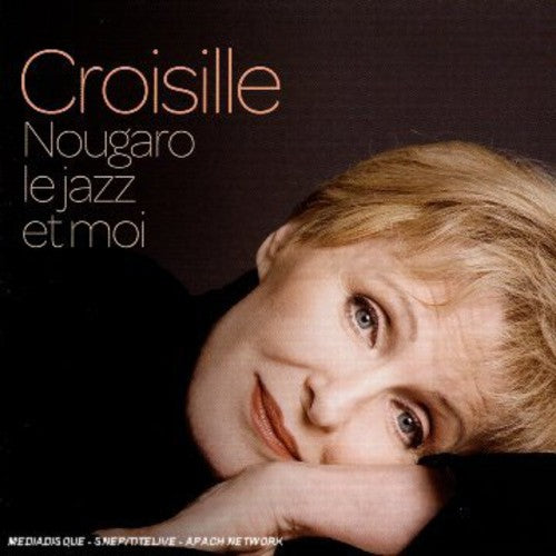 Croisille,nicole - Nougaro Le Jazz Et Moi - Music CD