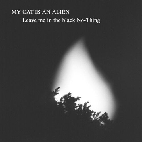 My Cat Is An Alien - Leave Me In The Black No-thing - Music CD