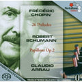 Chopin / Shumann / Arrau - Complete Preludes - Super Audio CD