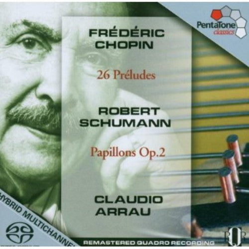 Chopin / Shumann / Arrau - Complete Preludes - Super Audio CD