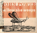 Power,john - Willow She Weeps - Music CD