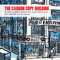Gordon / Lang / Wolfe - Carbon Copy Building - Music CD