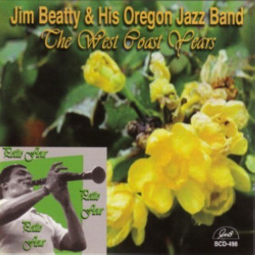 Beatty,jim & His Oregon Jazz Band - West Coast Years - Music CD
