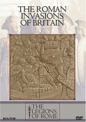 Legions Of Rome: Rome Invasions Of Britain - Legions Of Rome: Rome Invasions Of Britain - DVD