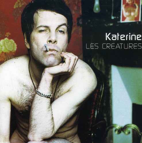 Katerine - Les Creatures Et L'homme A Trois Mains - Music CD