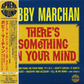 Marchan,bobby - There's Something On Your Mind - Music CD